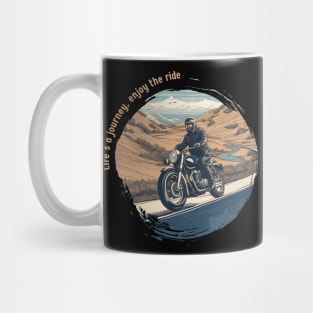 Life is a journey, enjoy the ride motorcycle Mug